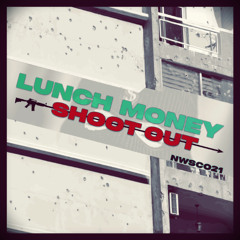 Lunch Money - Shoot Out - NWSC021
