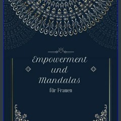 [READ] ⚡ Empowerment und Mandalas für Frauen (German Edition) Full Pdf