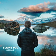 BLAME YOU