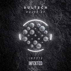 Bultech - Pulse (DIKRON Remix) [Infekted]