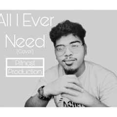 All I Ever Need (cover) - Assi Ray | Pitnast Production