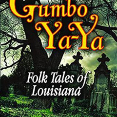 VIEW EPUB 📋 Gumbo Ya-Ya: Folk Tales of Louisiana by  Lyle Saxon &  Edward Dreyer PDF