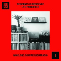 Life Principles #30 - Red Light Radio's 'Residents In Residence'