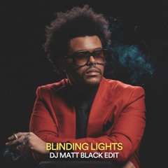 The Weeknd - Blinding Lights (DJ Matt Black Edit) [Free Download]