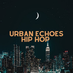 Urban Echoes Hip Hop