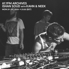 87.7FM Archives Ishan Soud with Kahn & Neek - 29 July 2024