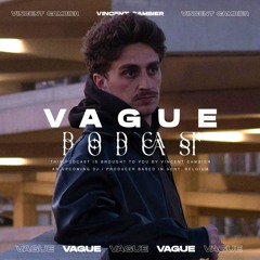 VAGUE PODCAST 071 / VINCENT CAMBIER