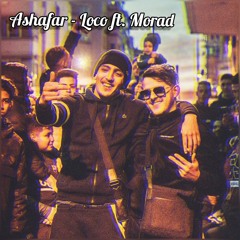 Ashafar - Loco ft. Morad | [Prod. YassinJKR] | OFF