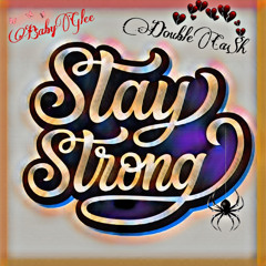 Stay Strong - DRIFTGANGPJ ft DoubleCa$h x BabyGlee