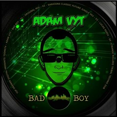 Adam Vyt - Bad Boy + Remixes [Top Drawer Digital - TDDR074]