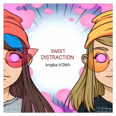 Krapka;KOMA - Sweet Distraction