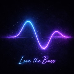 Love the Bass