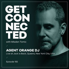 Get Connected with Mladen Tomic - 155 - Guest Mix by Agent Orange DJ