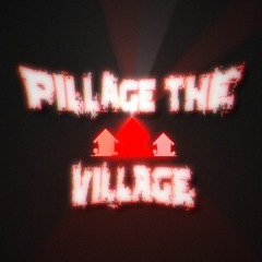 Pillage The Village - CLIP