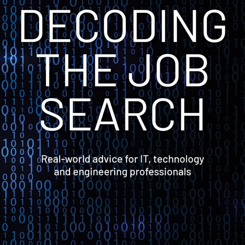READ [⭐PDF⭐]  Decoding The Job Search: Real-world advice for IT, technology