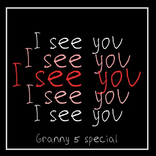 I See You - 1404 (Granny 5).mp3