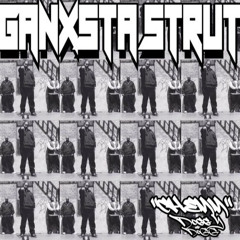 Ganxsta Strut (Prod. Chemm Doggy Dogg)