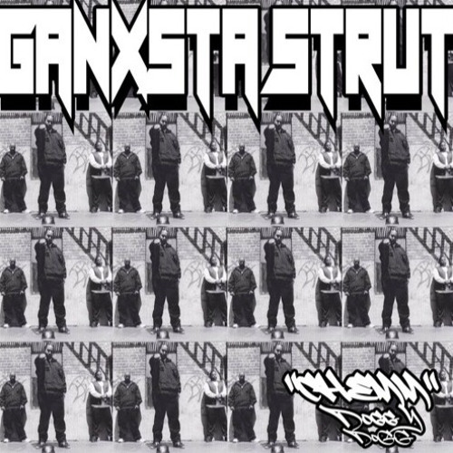 Ganxsta Strut (Prod. Chemm Doggy Dogg)