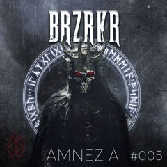 AMNEZIA PODCAST: TECHNO MEMORY #005 | BRZRKR