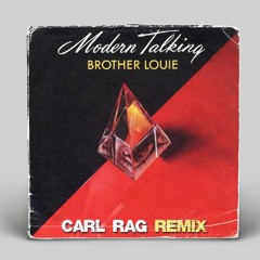 Modern Talking - Brother Louie (Carl Rag Tech House Remix) FREE DOWNLOAD!