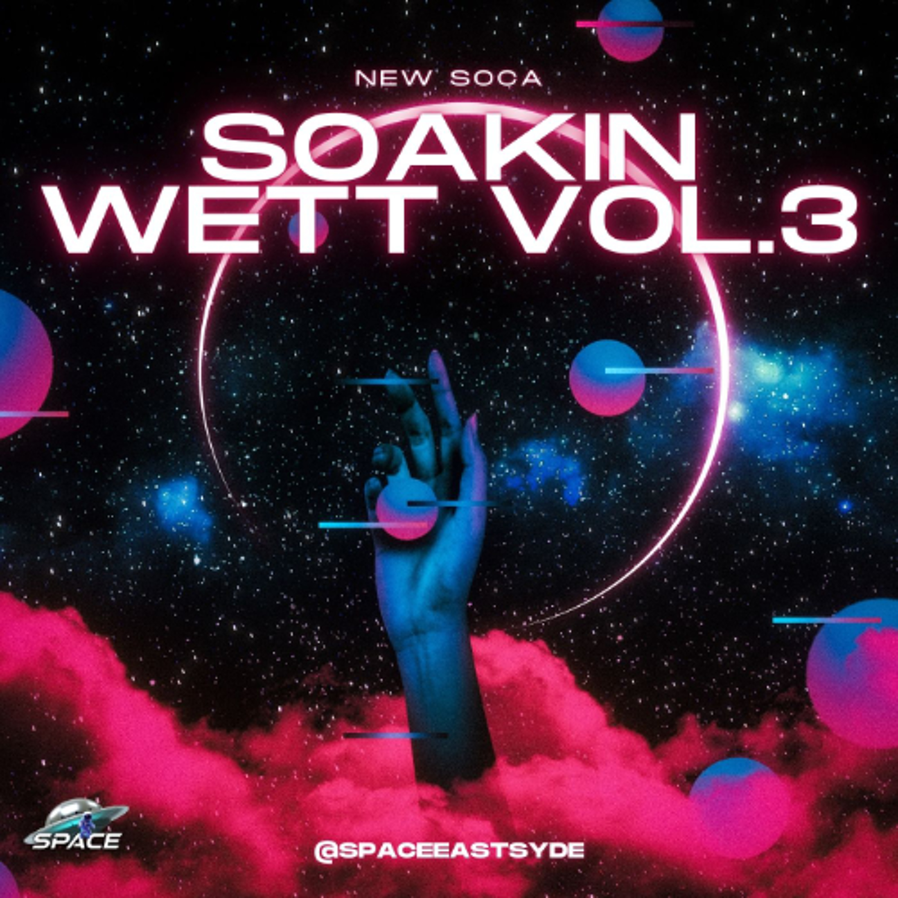 Soakin Wet 3 | New Soca Mix | @SPACEEASTSYDE episode artwork