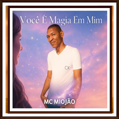 Você É Magia Em Mim