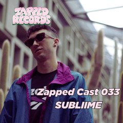 Zapped Cast 033 - Subliime
