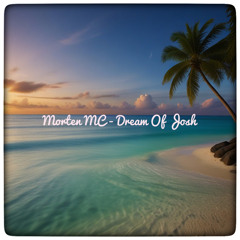 Morten MC - Dream Of Josh
