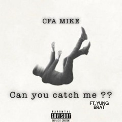 Can You Catch Me Ft. Yung Brat