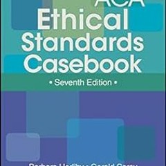 ACA Ethical Standards Casebook BY: Barbara Herlihy (Author),Gerald Corey (Author) (