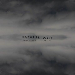 Girlwoman - Kaputte Welt (Klanglos Remix)
