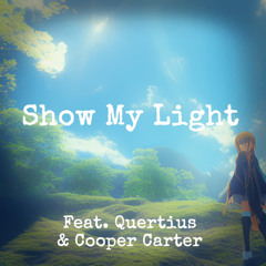 Show My Light (feat. Quertius & Cooper Carter)