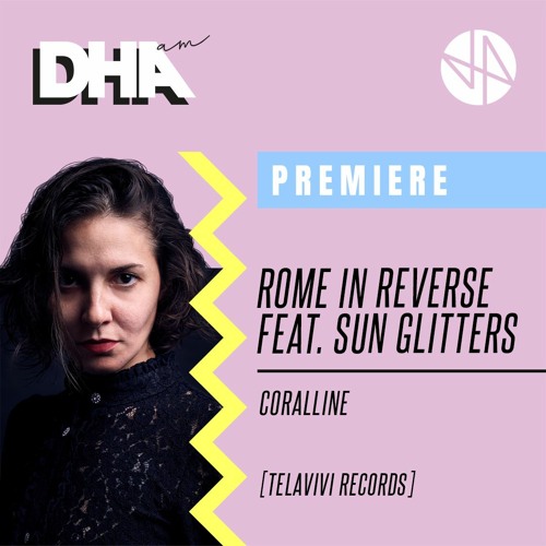 Premiere: Rome In Reverse feat. Sun Glitters - Coralline [Telavivi Records]