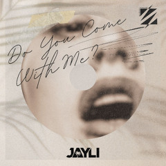 Do You Come with me