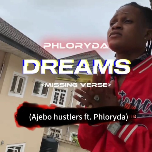 Phloryda_Dreams x Ajebo hustlers (MissingVerse)