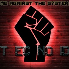 ME AGAINST THE SYSTEM