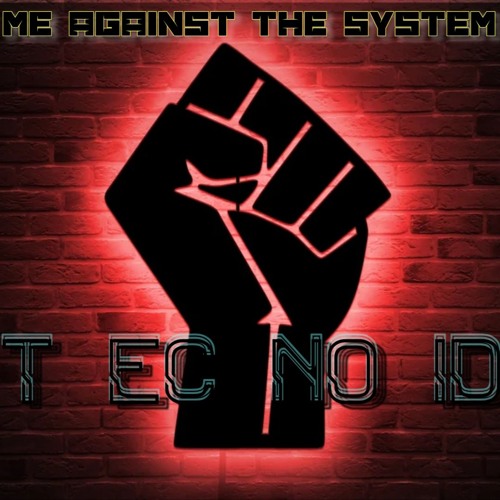 ME AGAINST THE SYSTEM