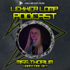 Lekker Lomp Podcast Episode 93 - Miss Thorium