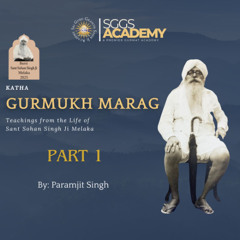 Katha | Gurmukh Marag | Part 1