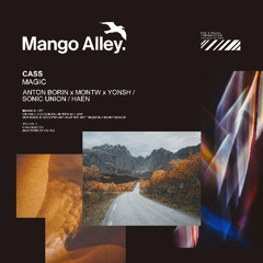 Premiere: Cass - Magic (Anton Borin x Montw x Yonsh Remix) [Mango Alley]