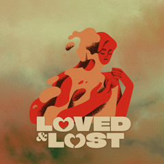 Loved & Lost