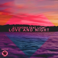 Dj Vivona feat. Lizwi  - Love and Night (Original Mix) - SNK225