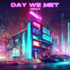 Møxx - Day We Met
