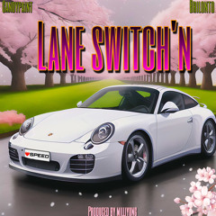 Lane Switch’n ft. lil Candy paint