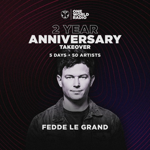 Stream One World Radio - Two Year Anniversary with Fedde Le Grand by  Tomorrowland | Listen online for free on SoundCloud