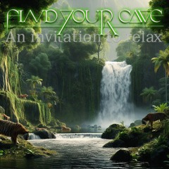 Find your cave (An invitation to relax)