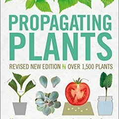 Ebooks download Propagating Plants: How to Create New Plants for Free [DOWNLOADPDF] PDF