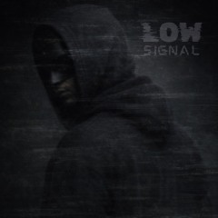 LOW SIGNAL
