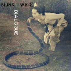 Blink Twice - Dialogue