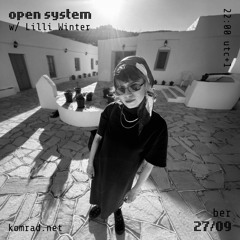 open system 004 w/ Lilli Winter